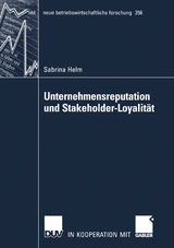 Unternehmensreputation und Stakeholder-Loyalit&auml;t - Sabrina Helm