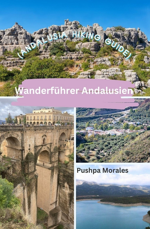 Wanderf&uuml;hrer Andalusien (Andalusia Hiking Guide) - Pushpa Morales