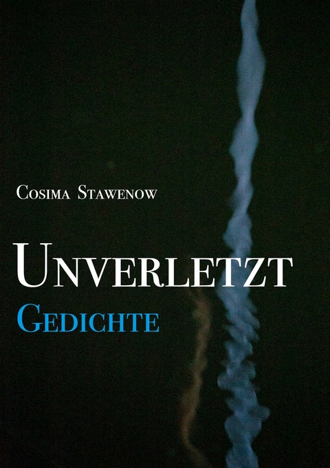 Unverletzt - Cosima Stawenow