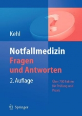 Notfallmedizin. Fragen und Antworten - Kehl, Franz