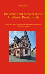 Die sch&ouml;nsten Fachwerkh&auml;user im Westen Deutschlands - Richard Deiss