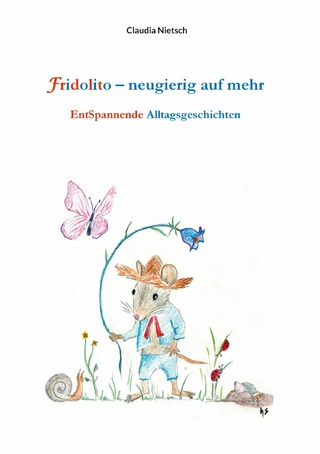 Fridolito - neugierig auf mehr