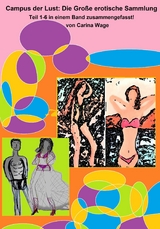 Campus der Lust! Die gro&szlig;e erotische Sammlung - Carina Wage