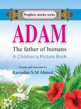 ADAM the father of humans - Ramadan S.M Ahmed