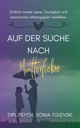 Auf der Suche nach Mutterliebe