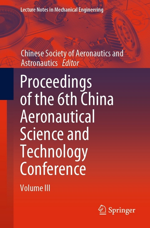 Proceedings of the 6th China Aeronautical Science and Technology Conference - 