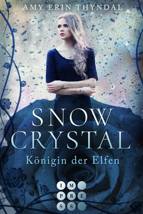 SnowCrystal. K&ouml;nigin der Elfen (K&ouml;nigselfen-Reihe 2) - Amy Erin Thyndal