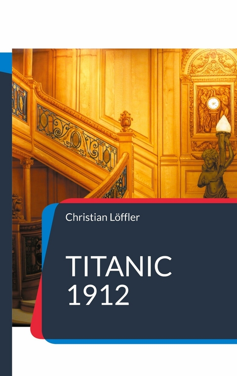 Titanic 1912 - Christian L&ouml;ffler