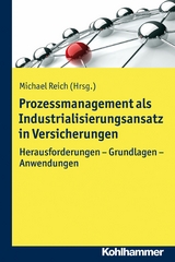 Prozessmanagement als Industrialisierungsansatz in Versicherungen - 