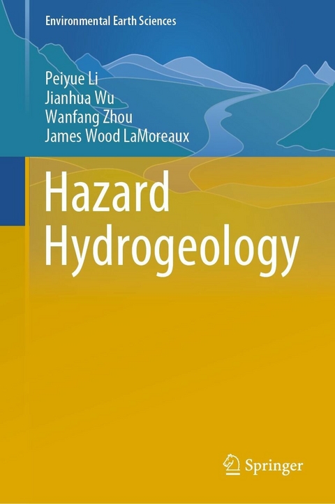 Hazard Hydrogeology - Peiyue Li, Jianhua Wu, Wanfang Zhou, James Wood LaMoreaux