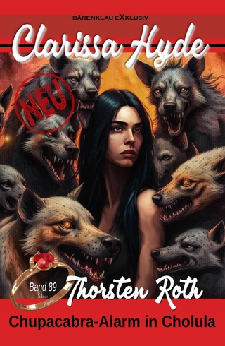 Clarissa Hyde: Band 89 – Chupacabra-Alarm in Cholula