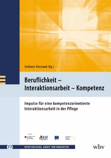 Beruflichkeit &ndash; Interaktionsarbeit &ndash; Kompetenz - 