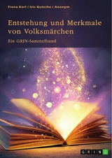 Entstehung und Merkmale von Volksm&auml;rchen. Vergleich deutscher und japanischer M&auml;rchen, volkst&uuml;mliche Redensarten und M&auml;rchenadaptionen in Filmen -  Fiona Karl,  Iris Gutsche