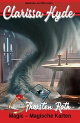 Clarissa Hyde: Band 20 &ndash; Magic &ndash; Magische Karten - Thorsten Roth
