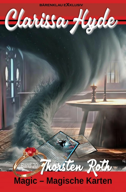 Clarissa Hyde: Band 20 &ndash; Magic &ndash; Magische Karten - Thorsten Roth