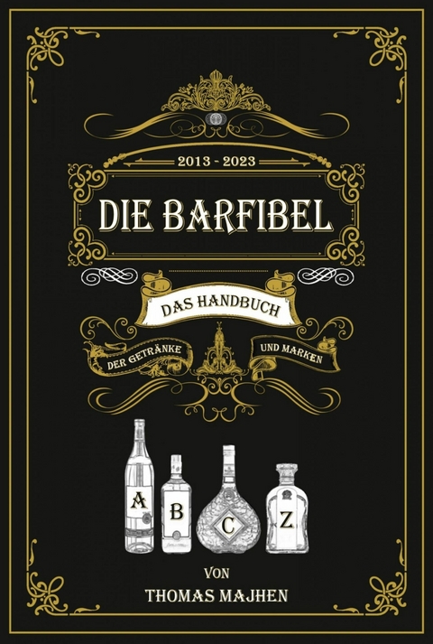 Die Barfibel - Das Handbuch der Getr&auml;nke und Marken - Thomas Majhen