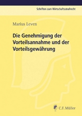 Die Genehmigung der Vorteilsannahme und der Vorteilsgew&auml;hrung - Marius Leven