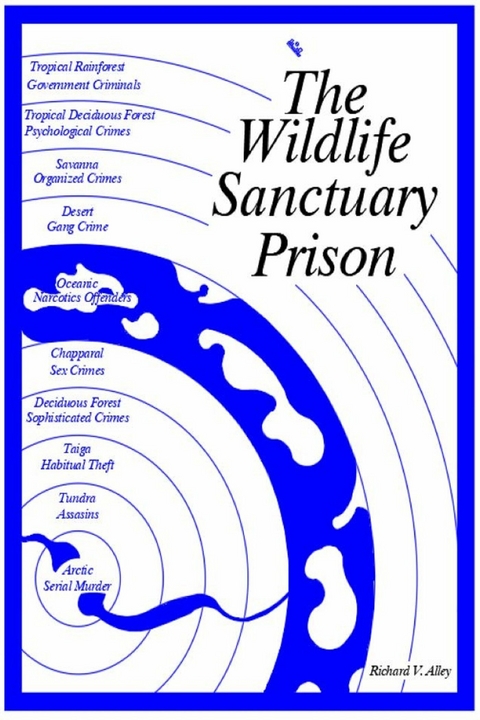 Wildlife Sanctuary Prison -  Richard  V. Alley
