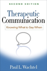 Therapeutic Communication, Second Edition - Wachtel, Paul L.
