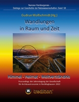 Wandlungen in Raum und Zeit: Himmel -- Heimat -- Weltverst&auml;ndnis. Transformations in Space and Time: Heaven -- Home -- Understanding of the World. -  Gudrun Wolfschmidt