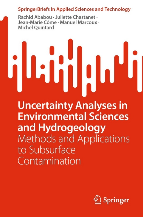 Uncertainty Analyses in Environmental Sciences and Hydrogeology - Rachid Ababou, Juliette Chastanet, Jean-Marie Côme, Manuel Marcoux, Michel Quintard