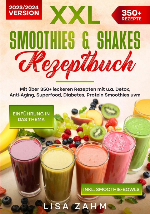 XXL Smoothies & Shakes Rezeptbuch -  Lisa Zahm
