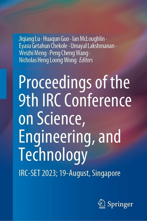 Proceedings of the 9th IRC Conference on Science, Engineering, and Technology - 