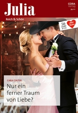 Nur ein ferner Traum von Liebe? - Cara Colter