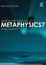What is this thing called Metaphysics? - Garrett, Brian