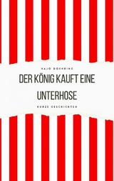 Der K&ouml;nig kauft eine Unterhose - Hajo Doehring
