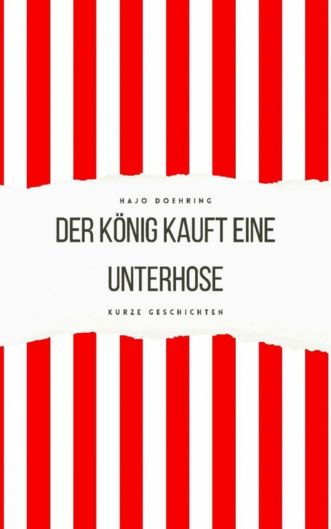 Der K&ouml;nig kauft eine Unterhose - Hajo Doehring