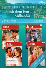 Mediterrane Hochzeit mit dem feurigen Milliard&auml;r (2 Miniserien) - Lucy Monroe, Jacqueline Baird, Kate Walker
