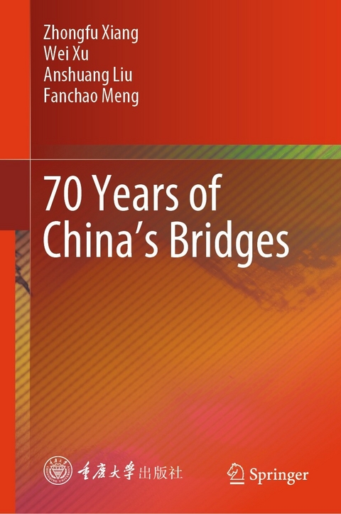 70 Years of China&rsquo;s Bridges - Zhongfu Xiang, Wei Xu, Anshuang Liu, Fanchao Meng