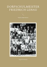 Dorfschulmeister Friedrich Lenau - Ingrid Schaefer