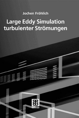 Large Eddy Simulation turbulenter Str&ouml;mungen - Jochen Fr&ouml;hlich