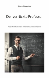 Der verr&uuml;ckte Professor - Johann Alexandrow