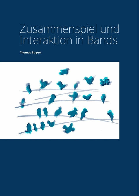 Zusammenspiel und Interaktion in Bands - Thomas Bugert
