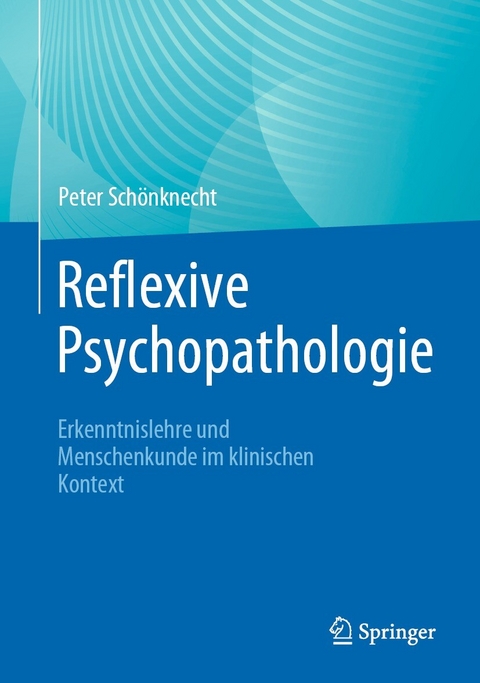 Reflexive Psychopathologie - Peter Sch&ouml;nknecht