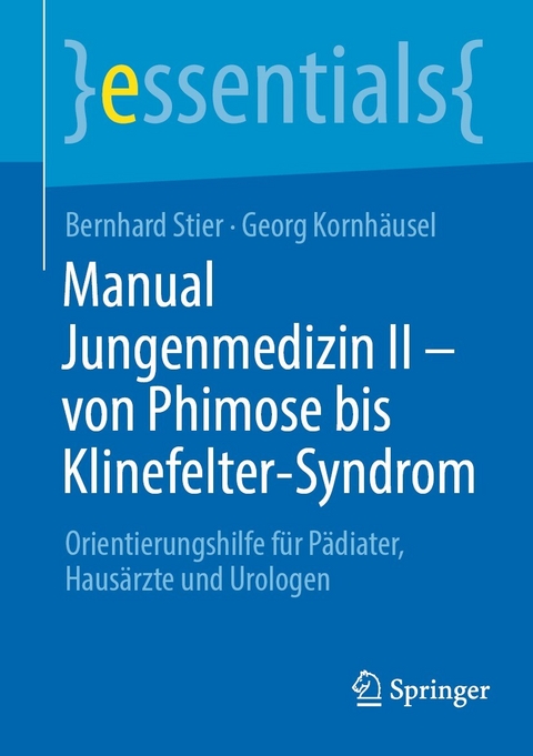 Manual Jungenmedizin II - von Phimose bis Klinefelter-Syndrom - Bernhard Stier, Georg Kornh&auml;usel