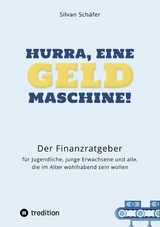 Hurra, eine Geldmaschine! - Silvan Sch&auml;fer