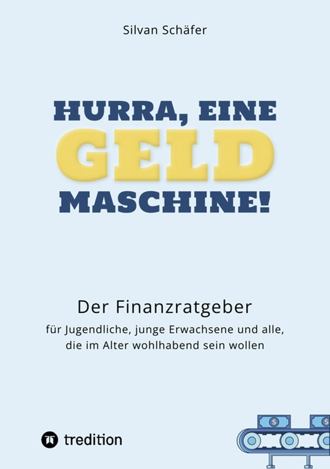 Hurra, eine Geldmaschine! - Silvan Sch&auml;fer
