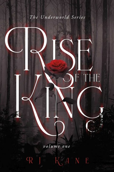 Underworld Series: Rise of the King -  RJ Kane