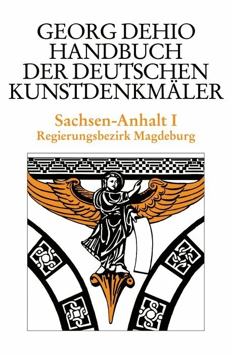 Dehio - Handbuch der deutschen Kunstdenkm&auml;ler / Sachsen-Anhalt Bd. 1 - Georg Dehio