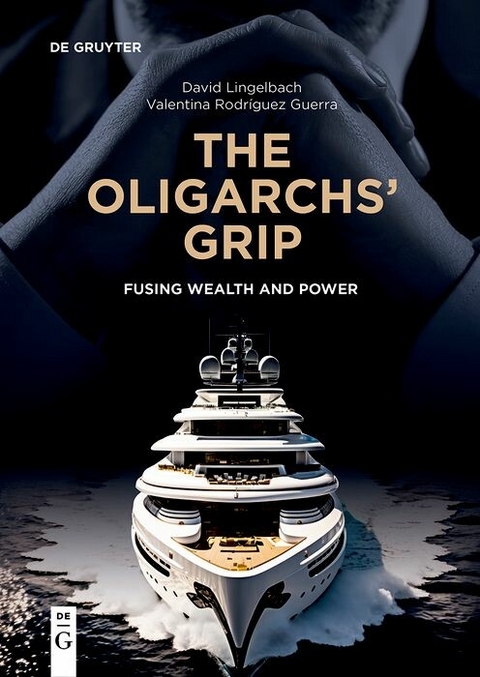 The Oligarchs' Grip -  David Lingelbach,  Valentina Rodr&iacute;guez Guerra