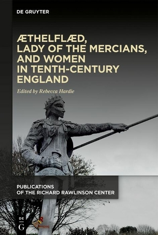 thelflaed, Lady of the Mercians, and Women in Tenth-Century England