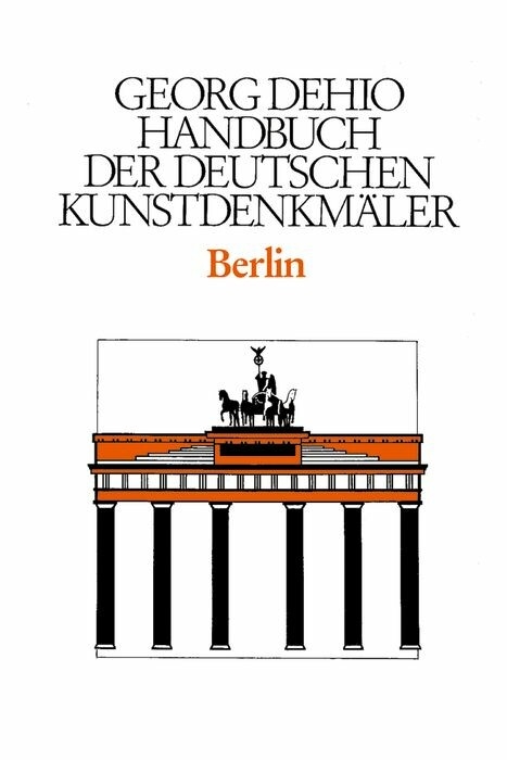 Dehio - Handbuch der deutschen Kunstdenkm&auml;ler / Berlin - Georg Dehio