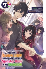 Now I'm a Demon Lord! Happily Ever After with Monster Girls in My Dungeon: Volume 7 -  Ryuyu
