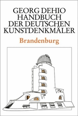 Dehio - Handbuch der deutschen Kunstdenkm&auml;ler / Brandenburg - Georg Dehio