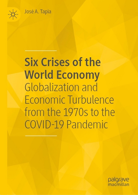 Six Crises of the World Economy - Jos&eacute; A. Tapia