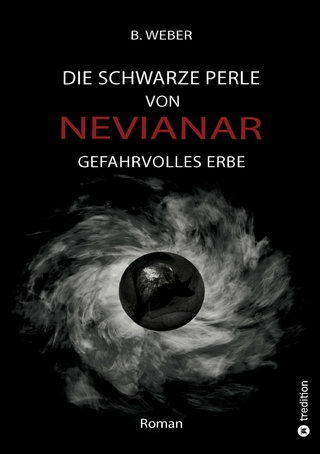 DIE SCHWARZE PERLE VON NEVIANAR - Eine spannend erzählte Heldenreise als Fantasy-Roman mit überraschenden Wendungen